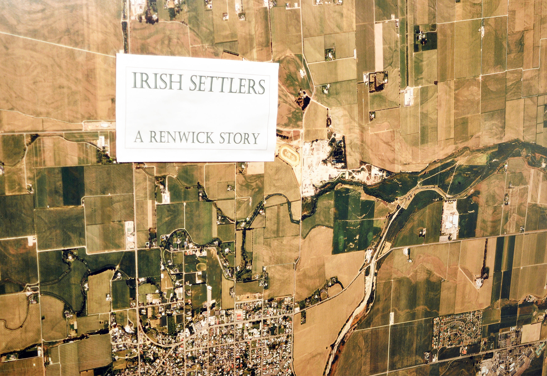 IRISH SETTLERS : A RENWICK STORY